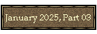 January 2025, Part 03