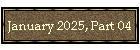 January 2025, Part 04