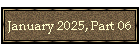 January 2025, Part 06