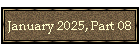 January 2025, Part 08