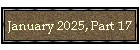 January 2025, Part 17