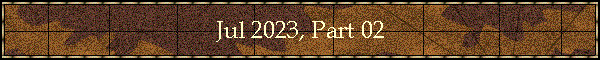 Jul 2023, Part 02