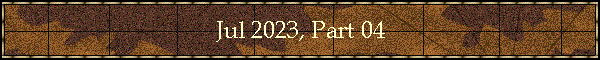 Jul 2023, Part 04