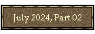 July 2024, Part 02