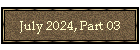 July 2024, Part 03