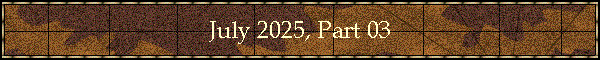 July 2025, Part 03