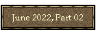 June 2022, Part 02