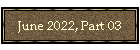 June 2022, Part 03