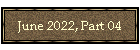 June 2022, Part 04