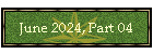 June 2024, Part 04