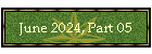 June 2024, Part 05