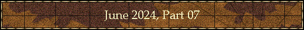 June 2024, Part 07