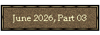 June 2026, Part 03