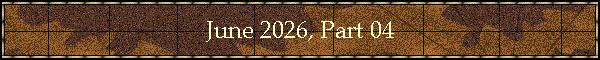 June 2026, Part 04