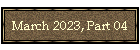 March 2023, Part 04