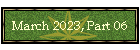 March 2023, Part 06