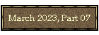 March 2023, Part 07