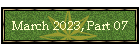 March 2023, Part 07