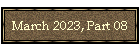 March 2023, Part 08