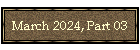 March 2024, Part 03