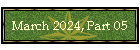March 2024, Part 05