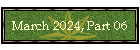 March 2024, Part 06
