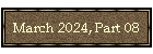 March 2024, Part 08