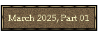 March 2025, Part 01