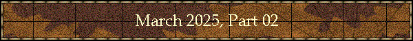 March 2025, Part 02