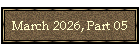 March 2026, Part 05