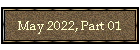 May 2022, Part 01