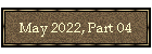 May 2022, Part 04