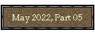 May 2022, Part 05