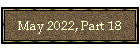 May 2022, Part 18