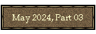 May 2024, Part 03