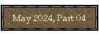 May 2024, Part 04