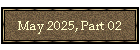 May 2025, Part 02