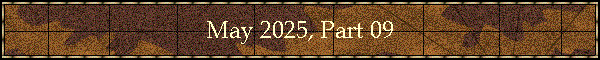 May 2025, Part 09