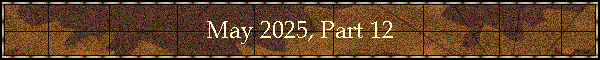May 2025, Part 12