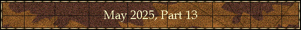 May 2025, Part 13