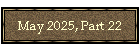 May 2025, Part 22