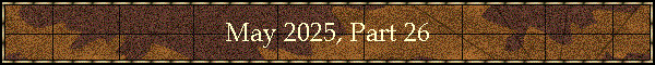 May 2025, Part 26