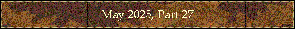 May 2025, Part 27