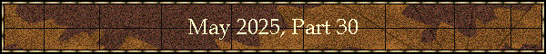 May 2025, Part 30