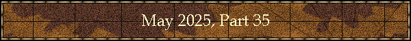 May 2025, Part 35