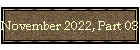 November 2022, Part 03