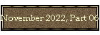 November 2022, Part 06