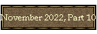 November 2022, Part 10