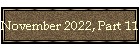 November 2022, Part 11