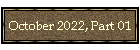 October 2022, Part 01